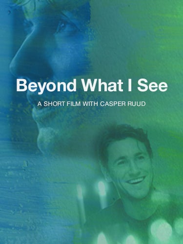 Beyond What I See Casper Ruud